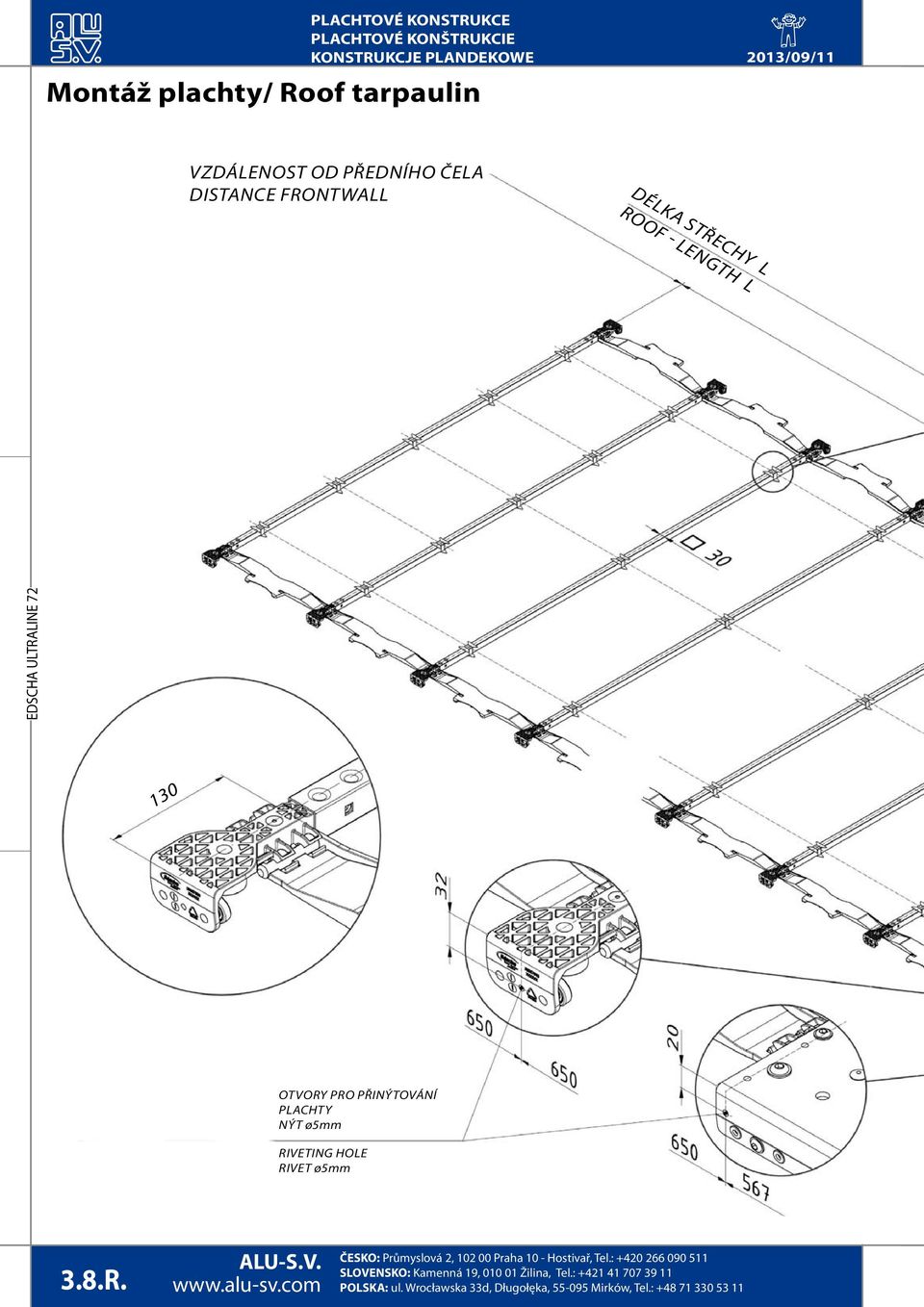 délka střechy l roof - length L 130 Otvory pro