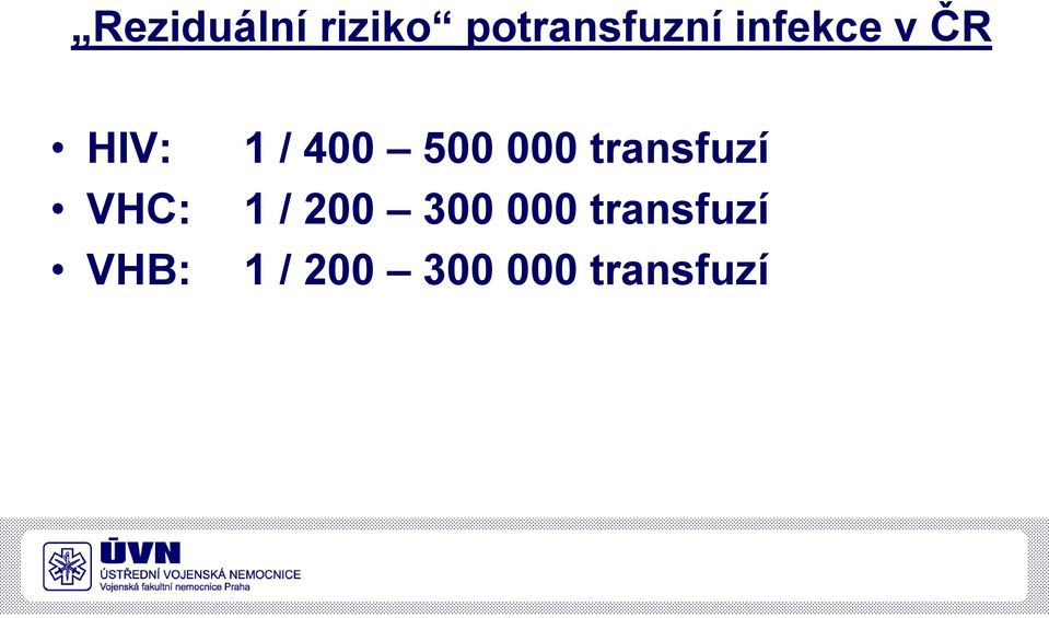 transfuzí VHC: 1 / 200 300 000