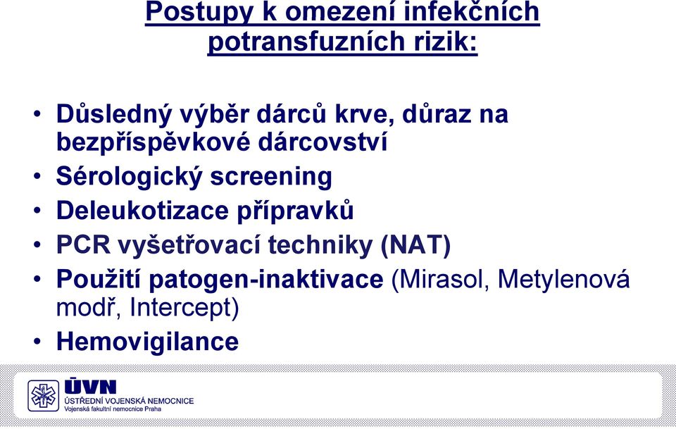 screening Deleukotizace přípravků PCR vyšetřovací techniky (NAT)