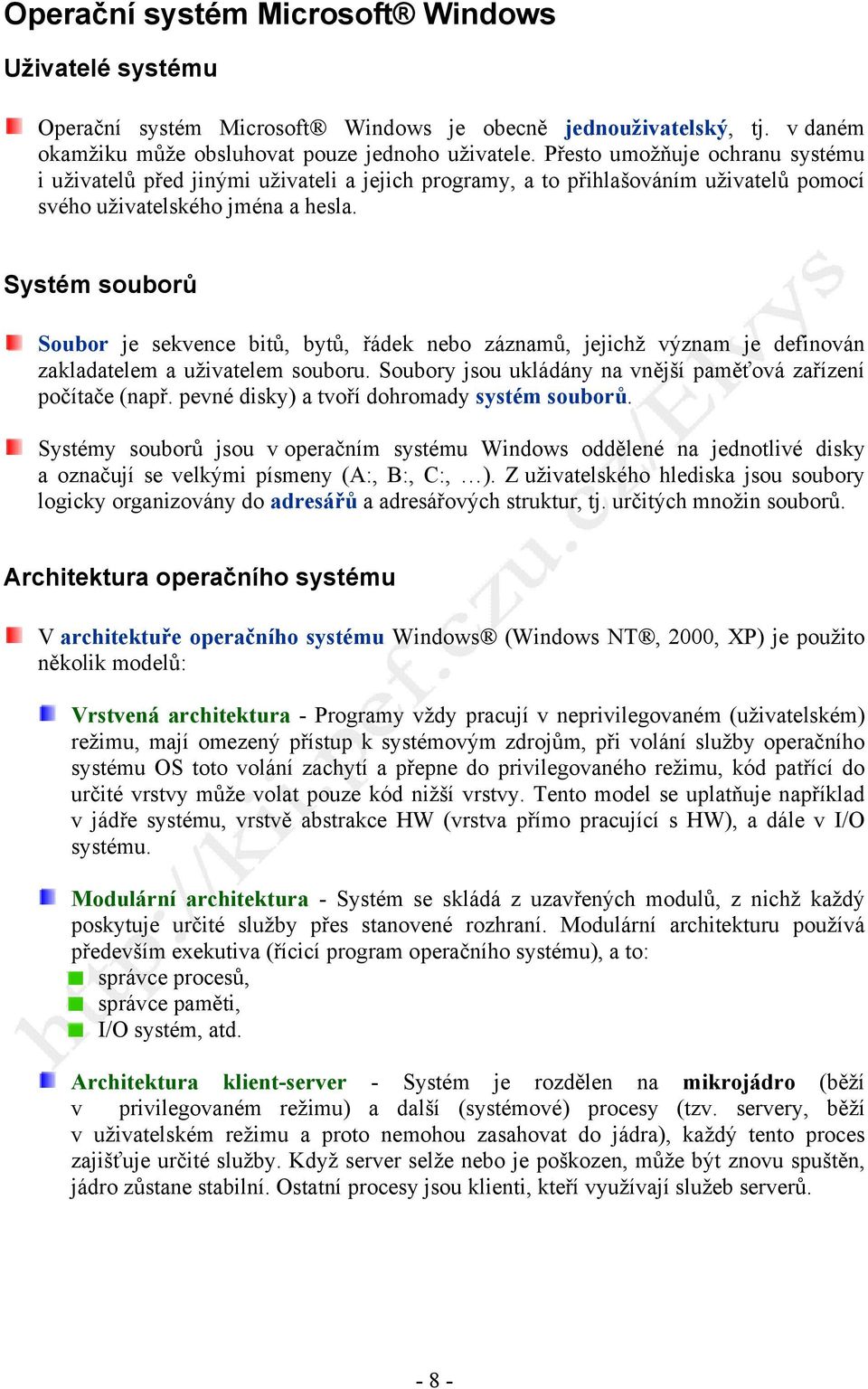 Systém souborů Soubor je sekvence bitů, bytů, řádek nebo záznamů, jejichž význam je definován zakladatelem a uživatelem souboru. Soubory jsou ukládány na vnější paměťová zařízení počítače (např.