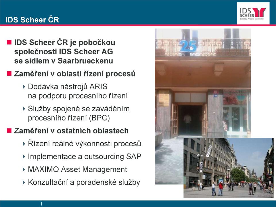 spojené se zaváděním procesního řízení (BPC) Zaměření v ostatních oblastech Řízení reálné