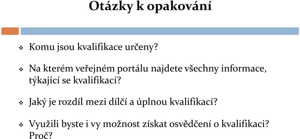 týkající se kvalifikací?