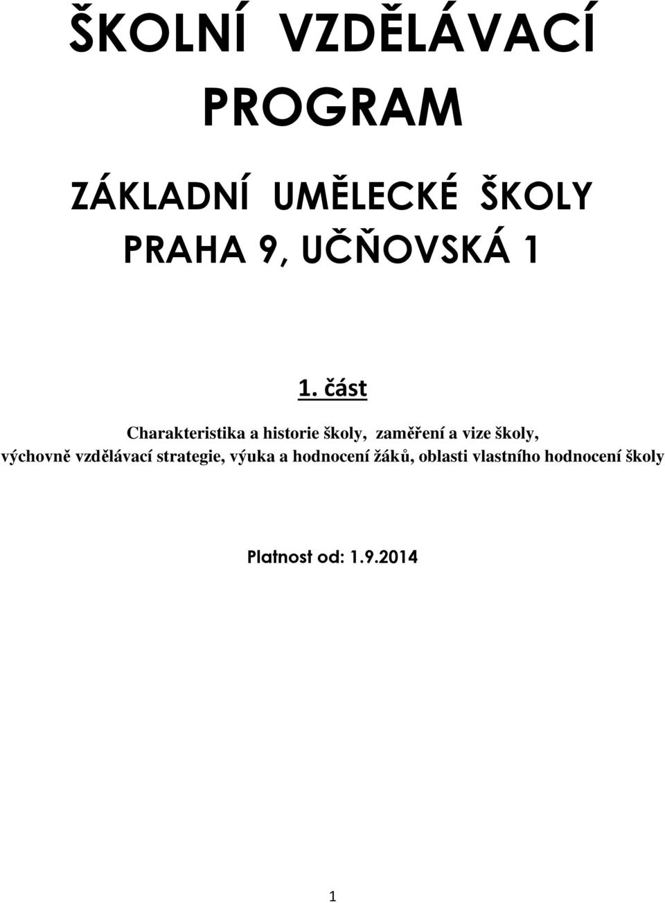 část Charakteristika a historie školy, zaměření a vize školy,