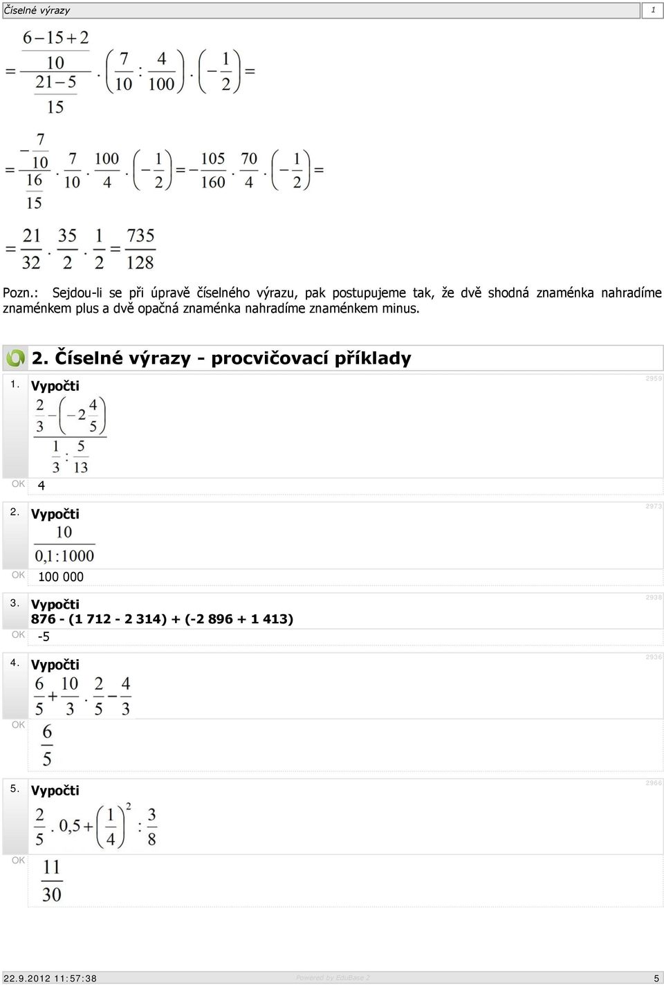 Číselné výrazy - procvičovací příklady 1. Vypočti 2959 4 2. Vypočti 2973 100 000 3.