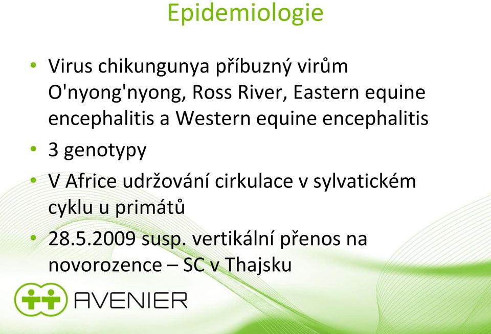 encephalitis 3 genotypy V Africe udržování cirkulace v