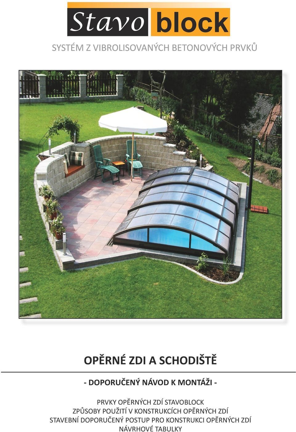 ZDÍ STAVOBLOCK ZPŮSOBY POUŽITÍ V KONSTRUKCÍCH OPĚRNÝCH ZDÍ