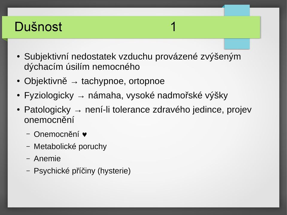 vysoké nadmořské výšky Patologicky není-li tolerance zdravého jedince,