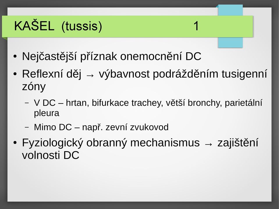 bifurkace trachey, větší bronchy, parietální pleura Mimo DC