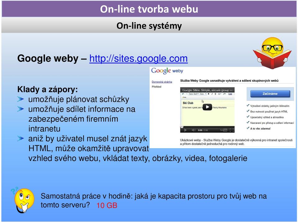 firemním intranetu aniž by uživatel musel znát jazyk HTML, může okamžitě upravovat