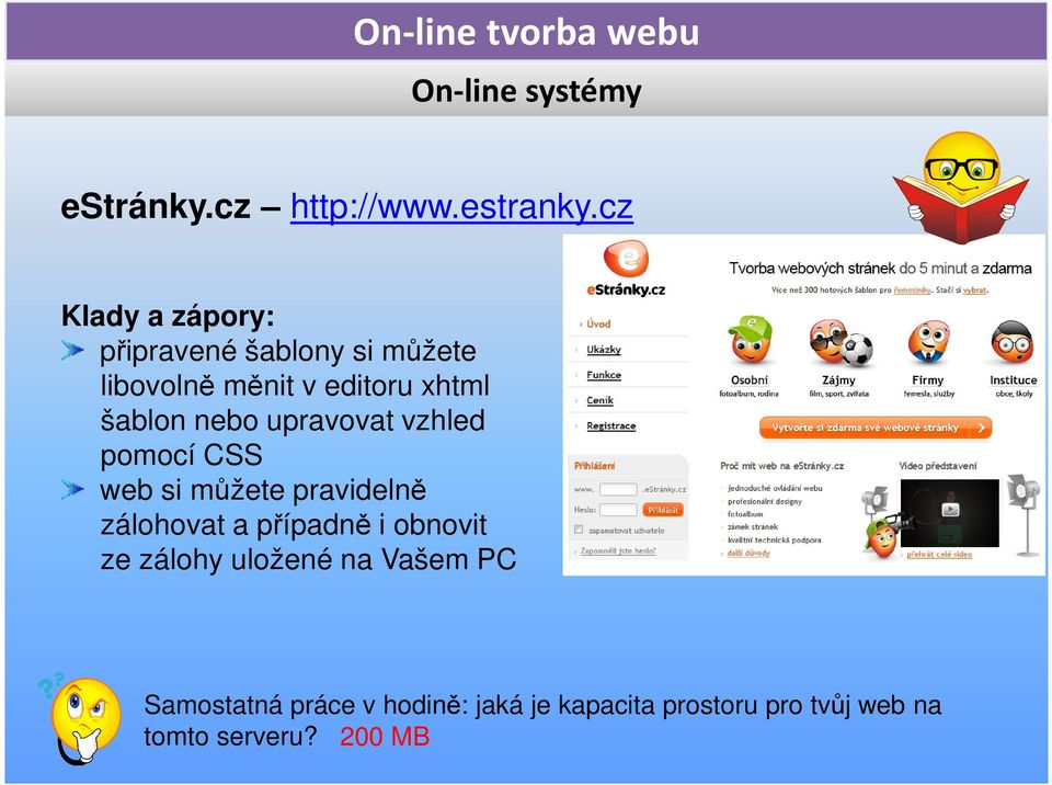 šablon nebo upravovat vzhled pomocí CSS web si můžete pravidelně zálohovat a