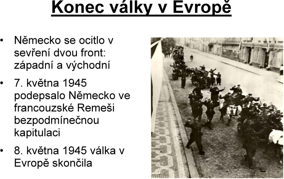 května 1945 podepsalo Německo ve francouzské