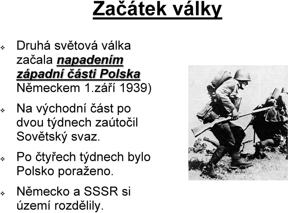 září 1939) Na východní část po dvou týdnech zaútočil