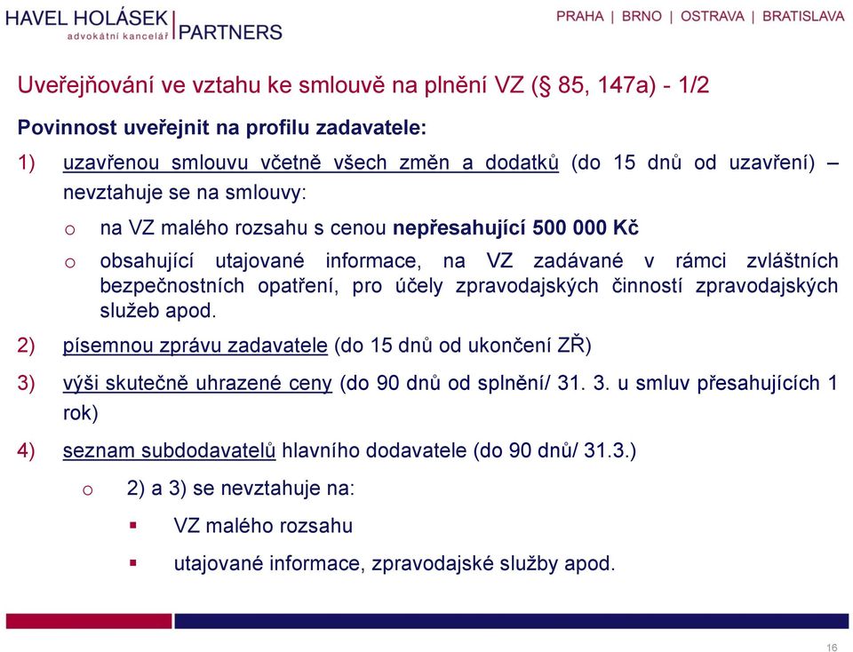 patření, pr účely zpravdajských činnstí zpravdajských služeb apd.