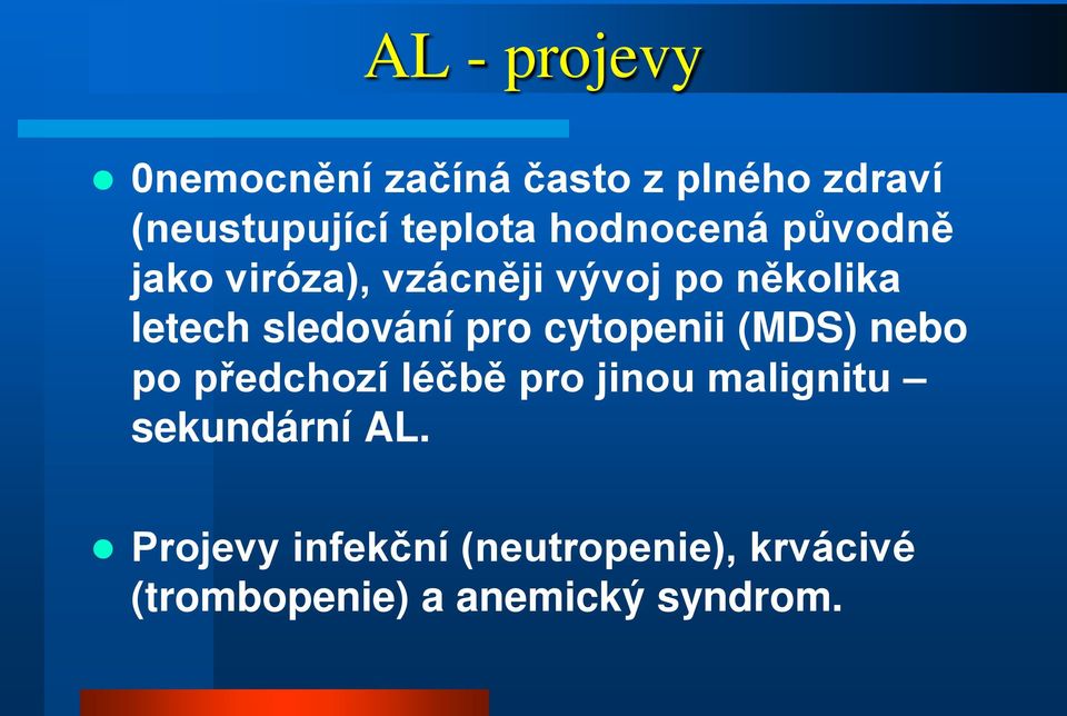 pro cytopenii (MDS) nebo po předchozí léčbě pro jinou malignitu sekundární