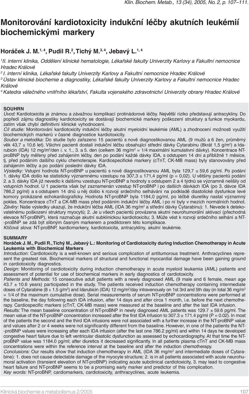 interní klinika, Lékařské fakulty Univerzity Karlovy a Fakultní nemocnice Hradec Králové 3 Ústav klinické biochemie a diagnostiky, Lékařské fakulty Univerzity Karlovy a Fakultní nemocnice Hradec