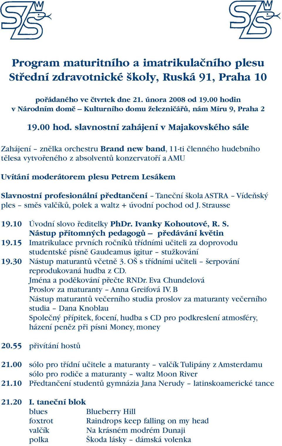 n v Národním domě Kulturního domu železničářů, nám Míru 9, Praha 2 19.00 hod.