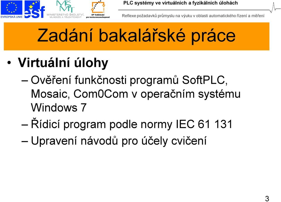 operačním systému Windows 7 Řídicí program podle