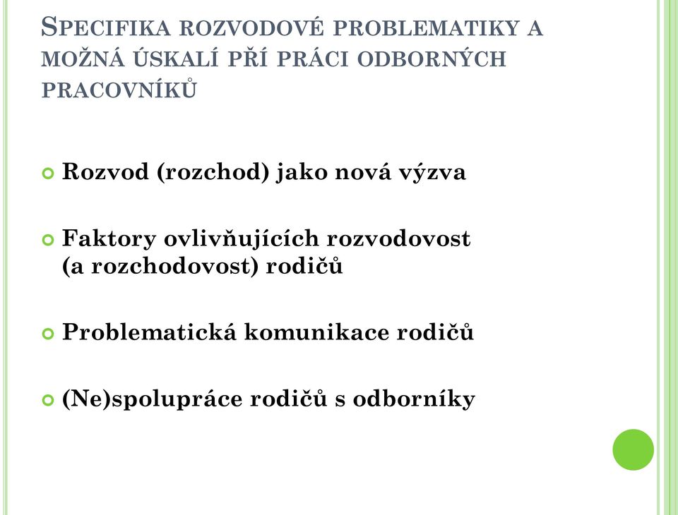 Faktory ovlivňujících rozvodovost (a rozchodovost) rodičů