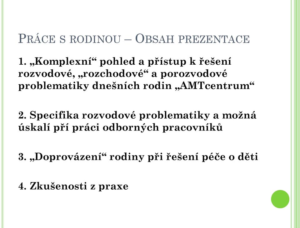 problematiky dnešních rodin AMTcentrum 2.