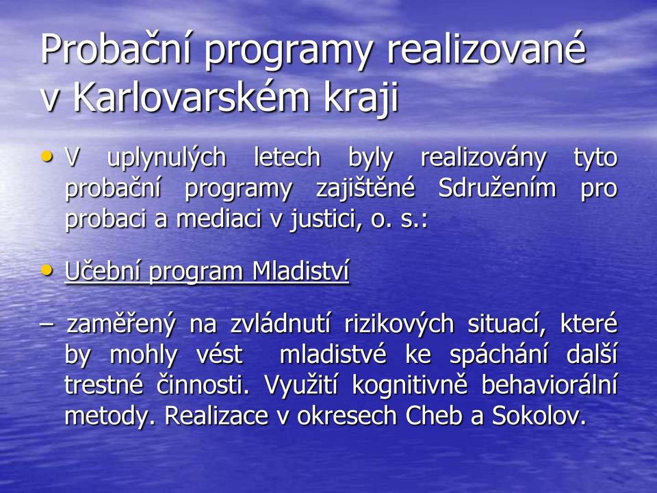 : Učební program Mladiství zaměřený na zvládnutí rizikových situací, které by mohly vést