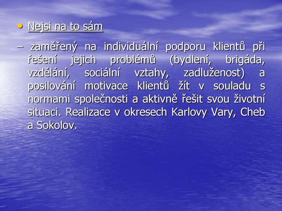 posilování motivace klientů žít v souladu s normami společnosti a aktivně