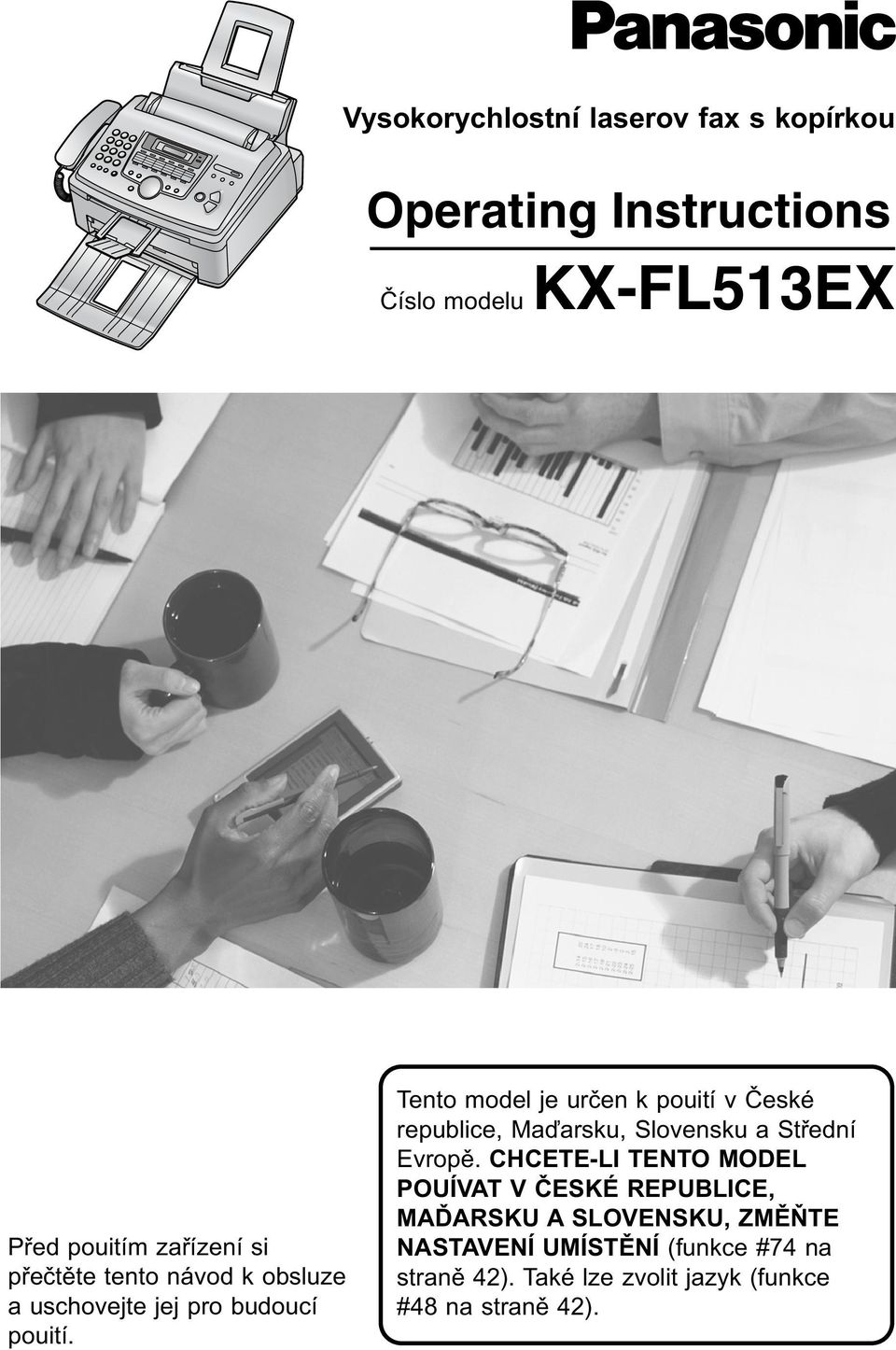 Tento model je určen k pouití v České republice, Maďarsku, Slovensku a Střední Evropě.