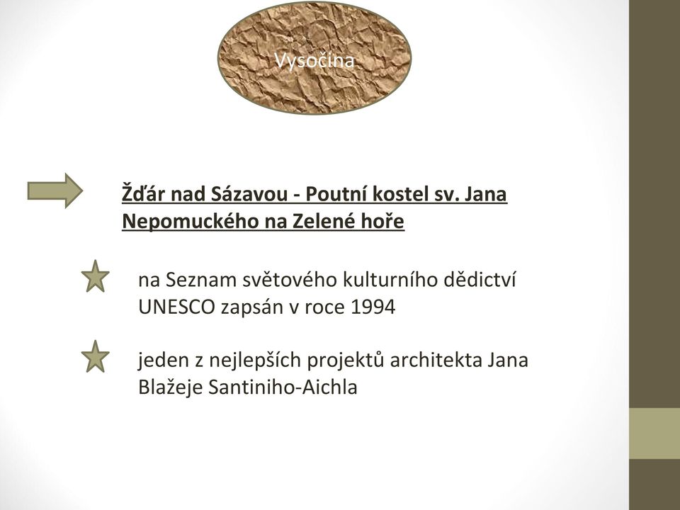 kulturního dědictví UNESCO zapsán v roce 1994 jeden