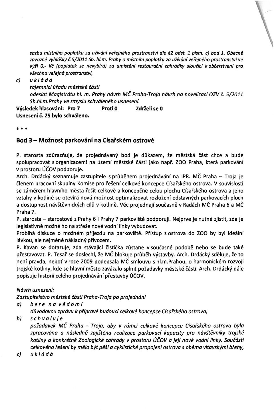 c) bod 1. Obecně závazné vyhlášky č.5/2011 Sb. hl.m.