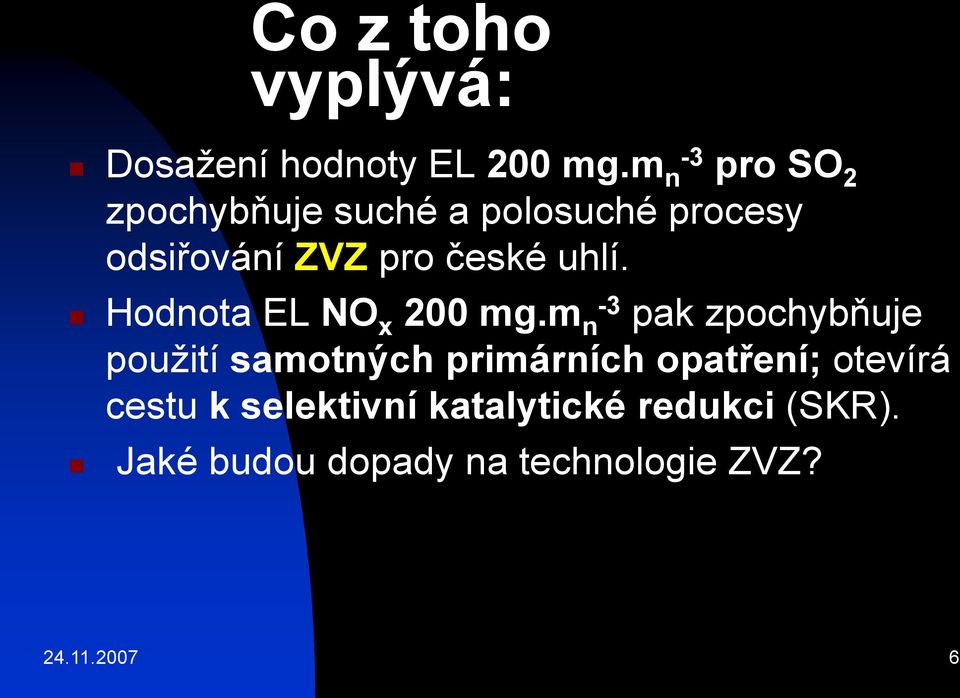 uhlí. Hodnota EL NO x 200 mg.