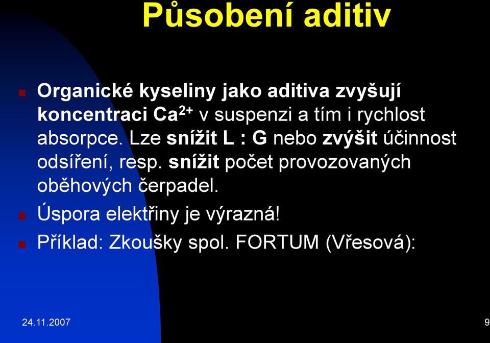 Lze snížit L : G nebo zvýšit účinnost odsíření, resp.