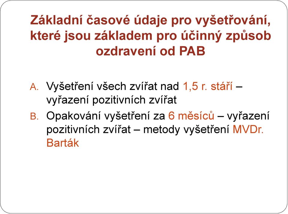 Vyšetření všech zvířat nad 1,5 r.