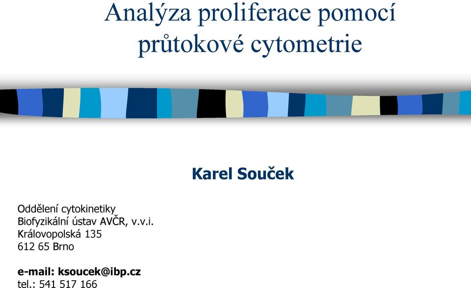 Biofyzikální ústav AVČR, v.v.i. Královopolská