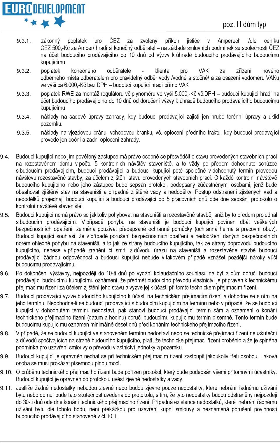 prodávajícího do 10 dnů od výzvy k úhradě budoucího prodávajícího budoucímu kupujícímu 9.3.2.
