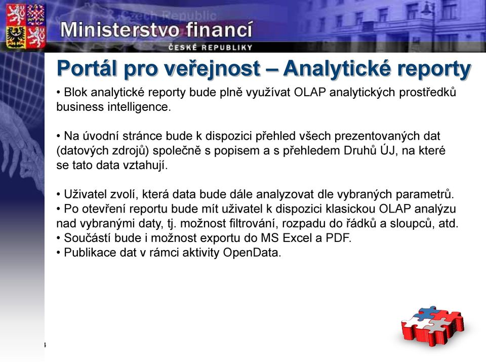 vztahují. Uživatel zvolí, která data bude dále analyzovat dle vybraných parametrů.