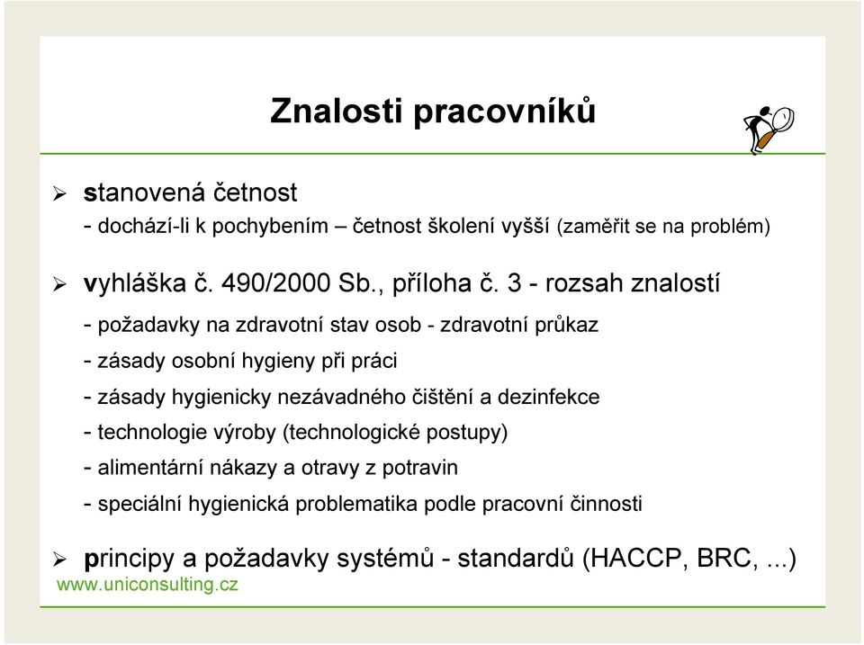 3 - rozsah znalostí - požadavky na zdravotní stav osob - zdravotní průkaz - zásady osobní hygieny při práci - zásady hygienicky