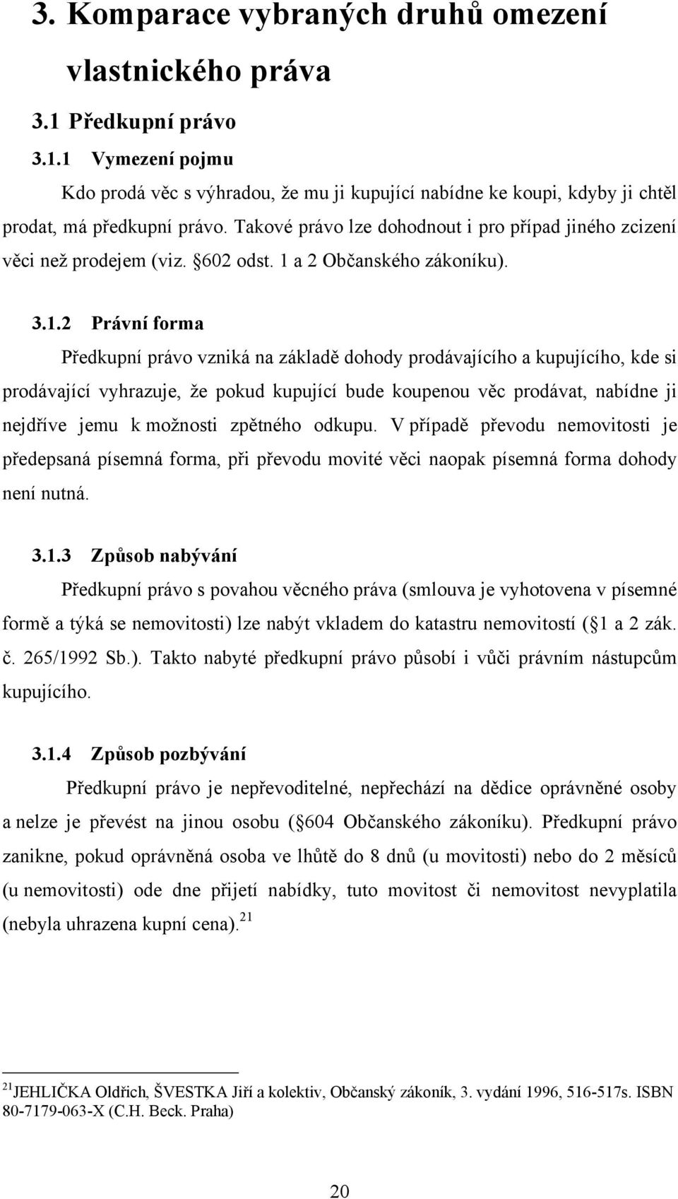 a 2 Občanského zákoníku). 3.1.
