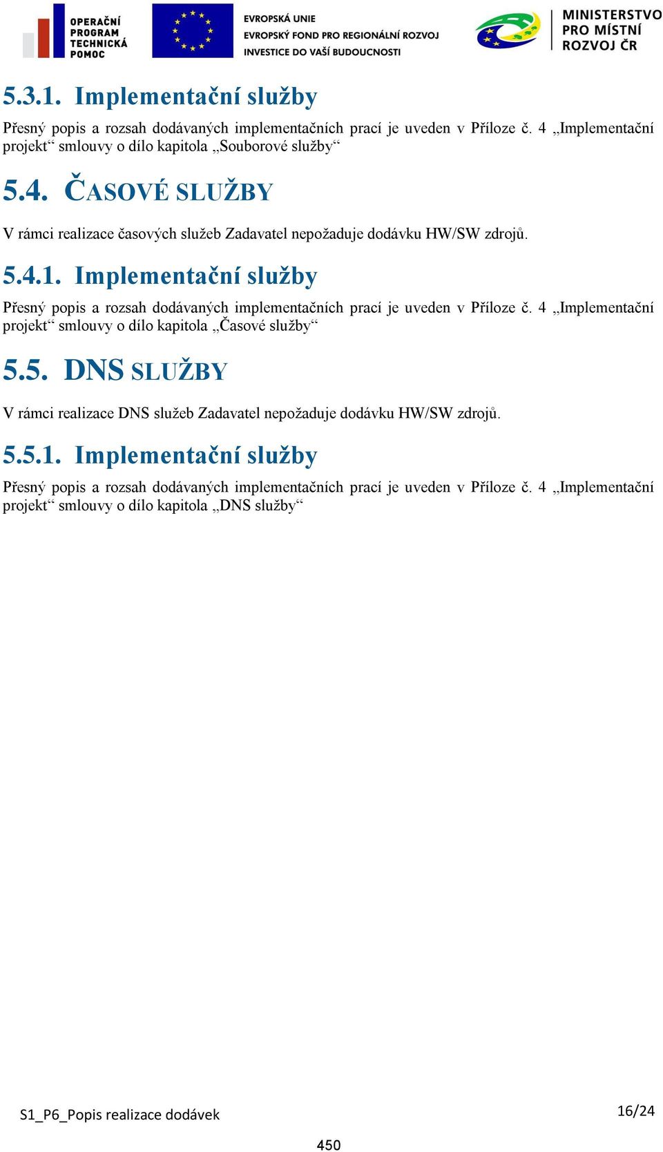 Implementační služby projekt smlouvy o dílo kapitola Časové služby 5.