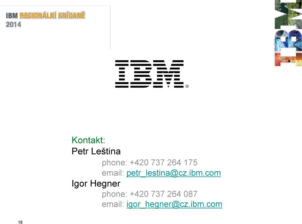 ibm.com Igor Hegner phone: +420 737