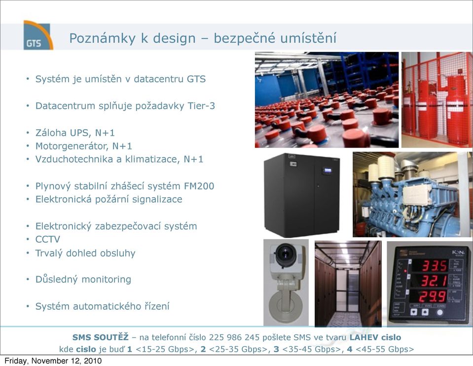 klimatizace, N+1 Plynový stabilní zhášecí systém FM200 Elektronická požární signalizace