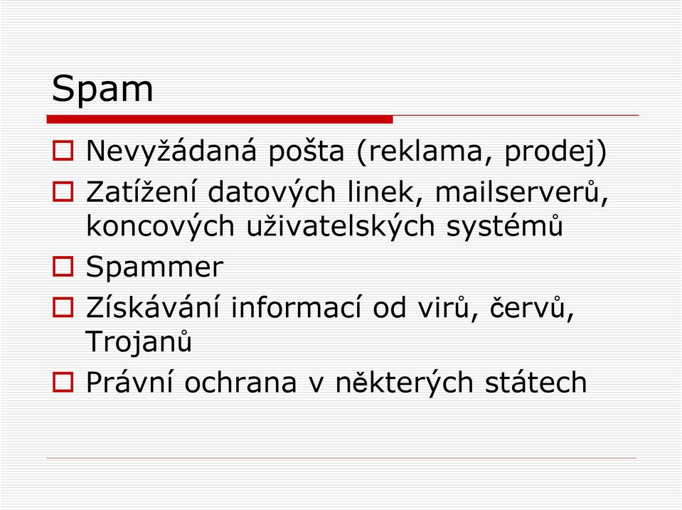 uživatelských systémů Spammer Získávání