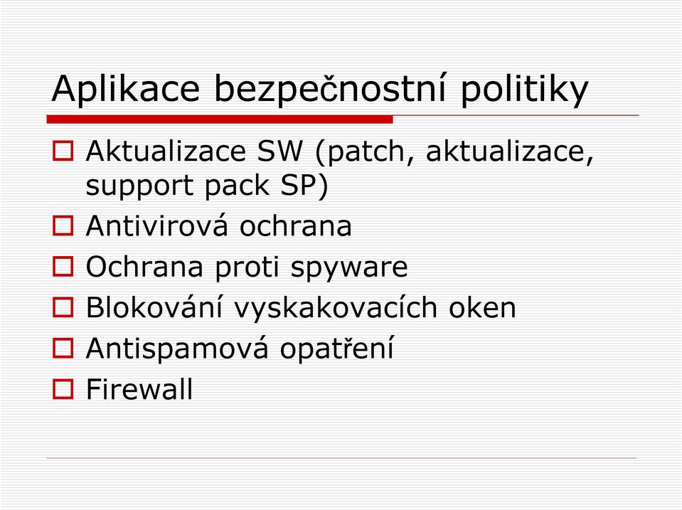 Antivirová ochrana Ochrana proti spyware