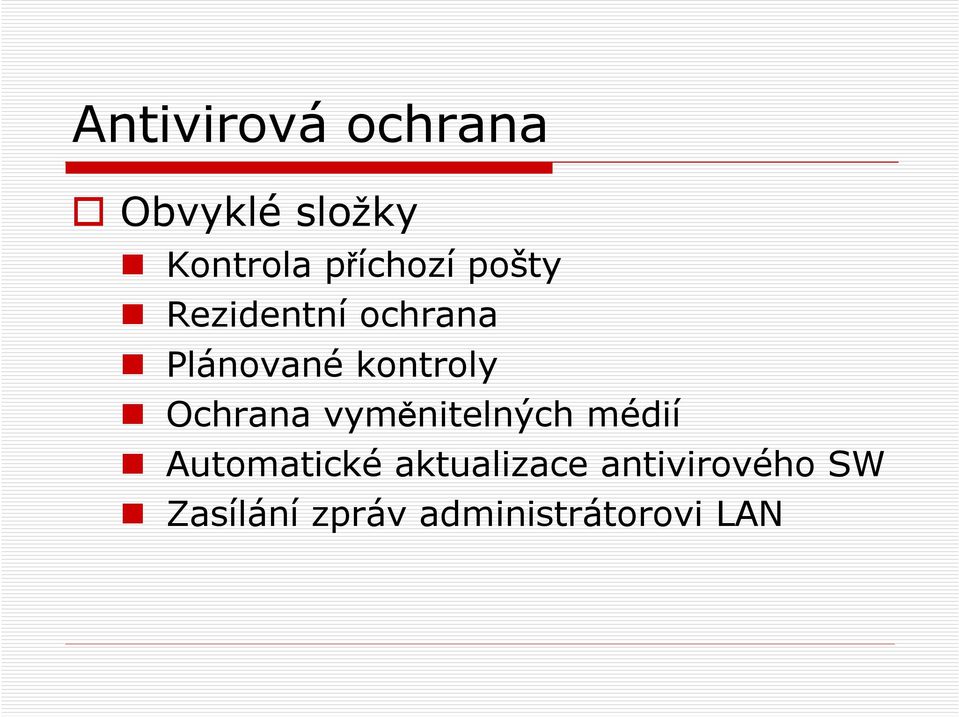 kontroly Ochrana vyměnitelných médií Automatické