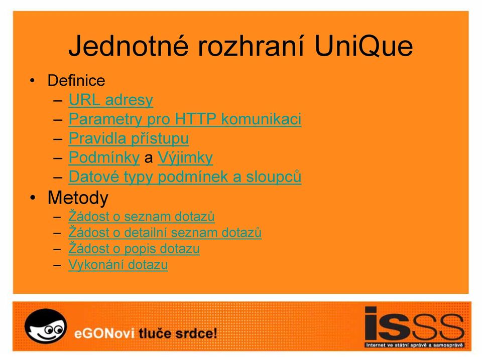 typy podmínek a sloupců Metody Žádost o seznam dotazů Žádost