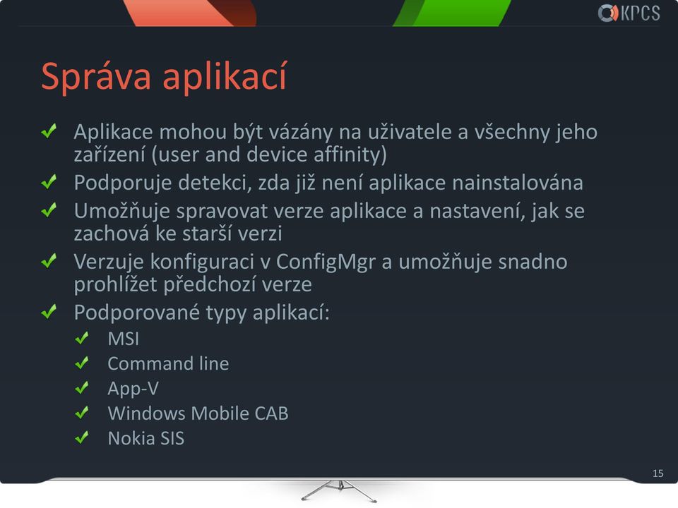 a nastavení, jak se zachová ke starší verzi Verzuje konfiguraci v ConfigMgr a umožňuje snadno