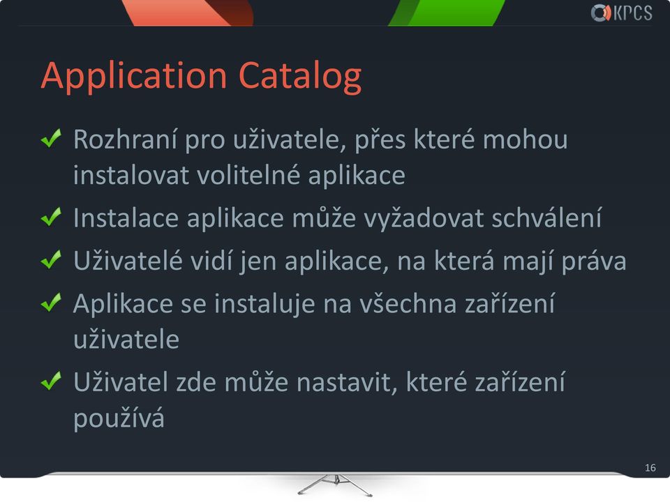 vidí jen aplikace, na která mají práva Aplikace se instaluje na všechna