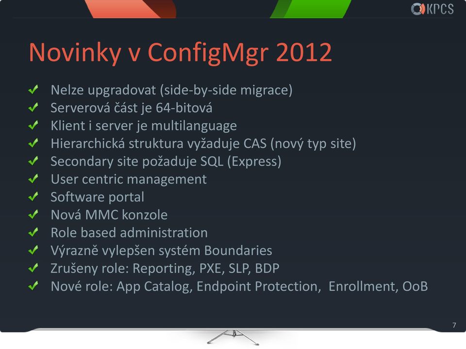 User centric management Software portal Nová MMC konzole Role based administration Výrazně vylepšen systém