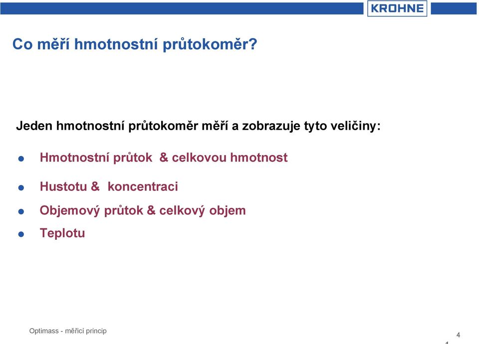 tyto veličiny: Hmotnostní průtok & celkovou