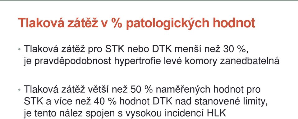 Tlaková zátěž větší než 50 % naměřených hodnot pro STK a více než 40 %