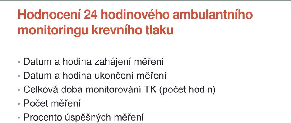 a hodina ukončení měření Celková doba monitorování