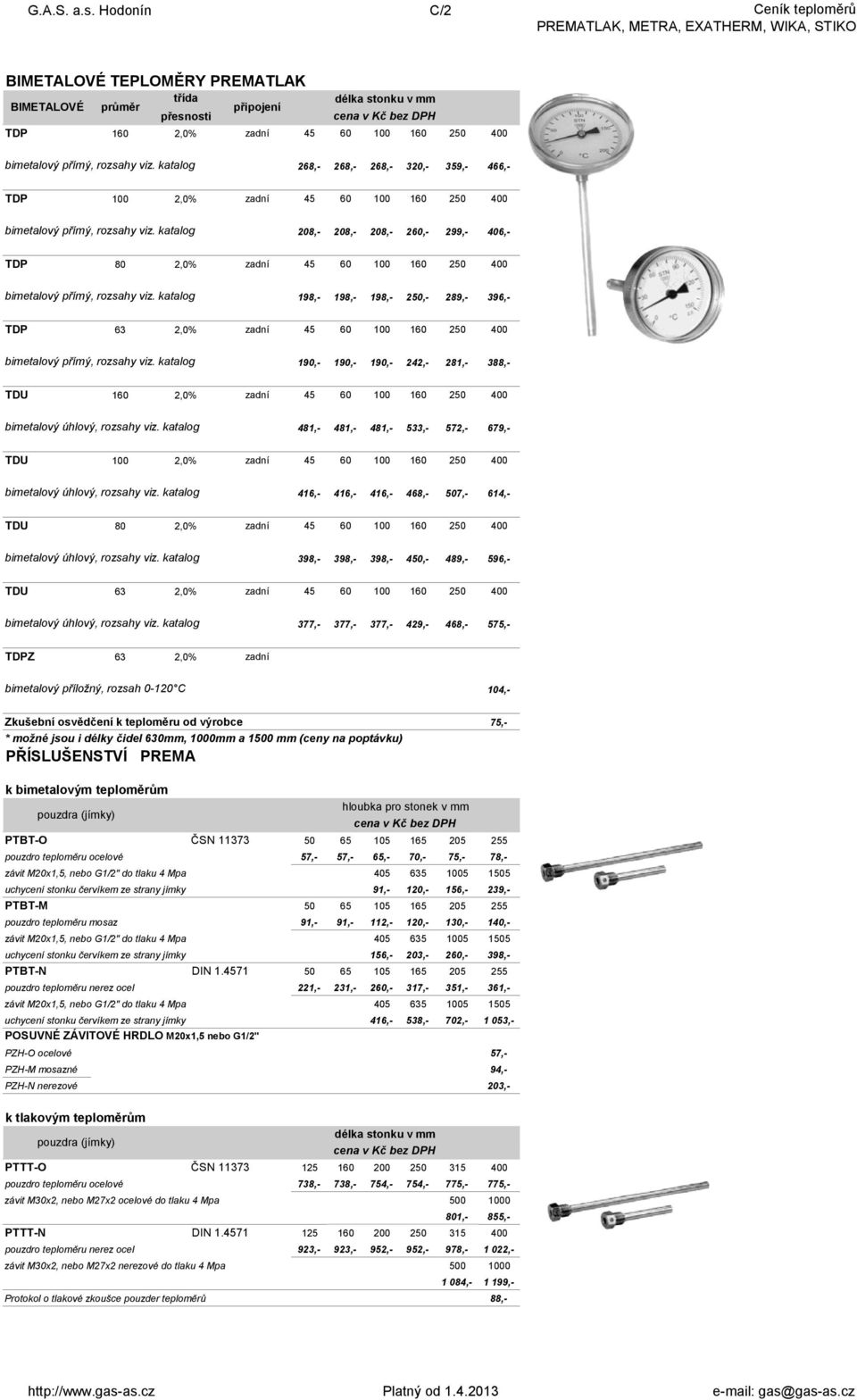 katalog 208,- 208,- 208,- 2,- 299,- 406,- TDP 80 2,0% zadní 45 1 250 400 bimetalový přímý, rozsahy viz.